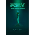 The Pendant of Hyacinth: Illuminated - Paperback