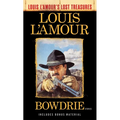Bowdrie (Louis L'Amour's Lost Treasures): Bowdrie (Louis L'Amour's Lost Treasures): Stories - Mass Market Paperbound