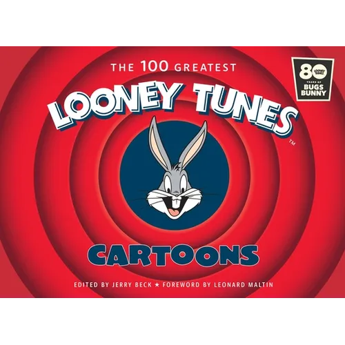 The 100 Greatest Looney Tunes Cartoons - Hardcover