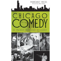 Chicago Comedy: A Fairly Serious History - Hardcover