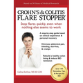 Crohn's and Colitis the Flare StopperSystem.: A Step-by-Step guide based on 30 years of Medical Research and Clinical Experience - Paperback