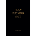 Holy Fucking Shit - Paperback