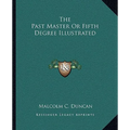 The Past Master Or Fifth Degree Illustrated - Paperback