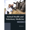 Animal Health and Veterinary Medicine - Hardcover