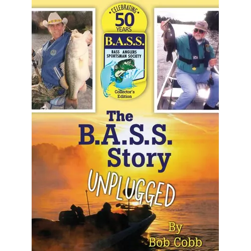 The B.A.S.S. Story Unplugged - Hardcover