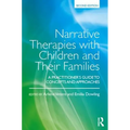 Narrative Therapies with Children and Their Families: A Practitioner's Guide to Concepts and Approaches - Paperback