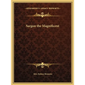 Sargon the Magnificent - Hardcover