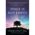 Space Is Not Empty: How Hidden Fields Are Shaping Your Life and Our World - Paperback
