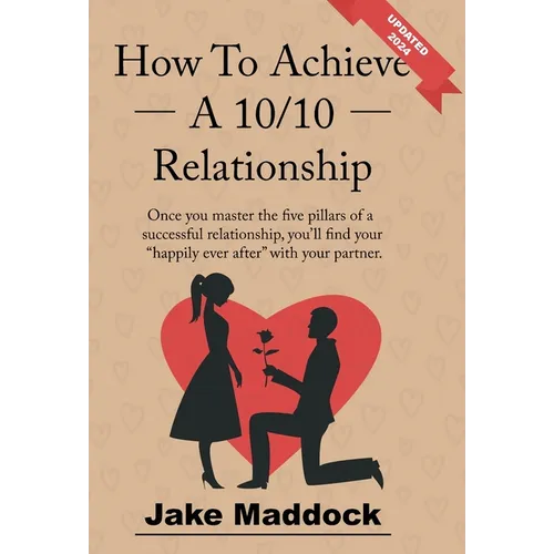 How To Achieve A 10/10 Relationship - Hardcover