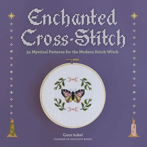 Enchanted Cross-Stitch: 34 Mystical Patterns for the Modern Stitch Witch - Hardcover