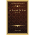St. Gertrude The Great (1913) - Hardcover
