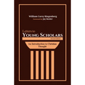Letters to Young Scholars, Second Edition: An Introduction to Christian Thought - Paperback