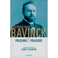 Herman Bavinck on Preaching and Preachers - Paperback