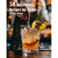 50 Bartending Recipes for Home - Paperback
