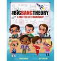The Big Bang Theory: A Matter of Friendship - Hardcover