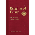 Enlightened Eating: The Eightfold Path to Health - Paperback