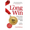 The Long Win - 2nd Edition: There's More to Success Than You Think - Hardcover