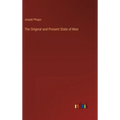 The Original and Present State of Man - Hardcover