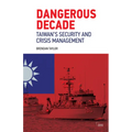 Dangerous Decade: Taiwan's Security and Crisis Management - Paperback