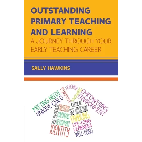 Outstanding Primary Teaching and Learning: A journey through your early teaching career - Paperback