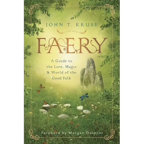 Faery: A Guide to the Lore, Magic & World of the Good Folk - Paperback
