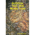 BUDDA, TAO, ZEN Mystic Triad - Paperback