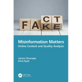 Misinformation Matters: Online Content and Quality Analysis - Paperback