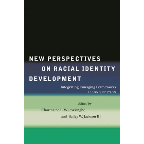 New Perspectives on Racial Identity Development: Integrating Emerging Frameworks, Second Edition - Hardcover