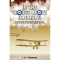 In the Clouds Above Baghdad: Recollections of the R. F. C. in Mesopotamia during the First World War Against the Turks - Hardcover