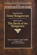 Gesta Hungarorum: The Deeds of the Hungarians - Hardcover