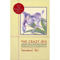 The Crazy Iris: And Other Stories of the Atomic Aftermath - Paperback