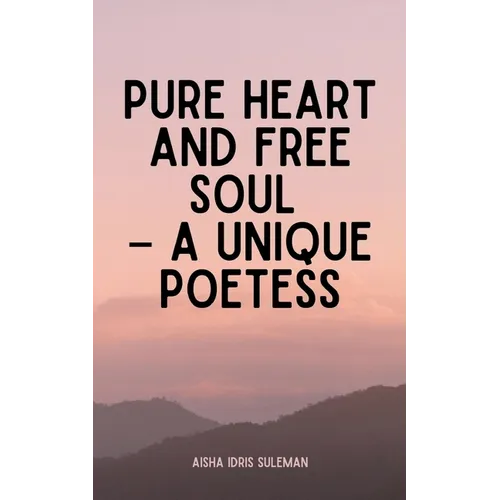 Pure Heart and Free Soul - A Unique Poetess - Paperback
