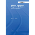 Karanga Indigenous Religion in Zimbabwe: Health and Well-Being - Paperback