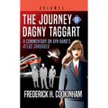 The Journey of Dagny Taggart: A Commentary on Ayn Rand's Atlas Shrugged: Volume 1 - Hardcover