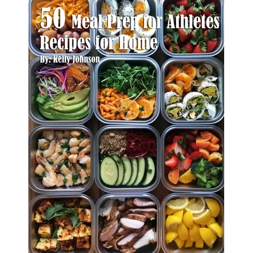 50 Meal Prep for Athletes Recipes for Home - Paperback