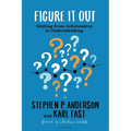 Figure It Out: Getting from Information to Understanding - Paperback