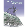 Aria the Alicorn - Hardcover