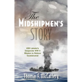 The Midshipmen's Story: USS Lakatoi's Desperate WW II Mission to Relieve Guadalcanal - Paperback