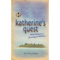 Katherine's Quest: One Woman's Journey to Elation - Hardcover