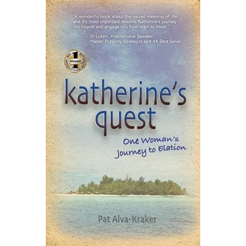 Katherine's Quest: One Woman's Journey to Elation - Hardcover