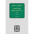 Charles Parish, York County, Virginia, History and Register, 1648-1789. - Paperback