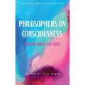 Philosophers on Consciousness: Talking about the Mind - Hardcover