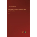 Colección de las crónicas y memorias de los reyes de Castilla: Tomo 1 - Hardcover