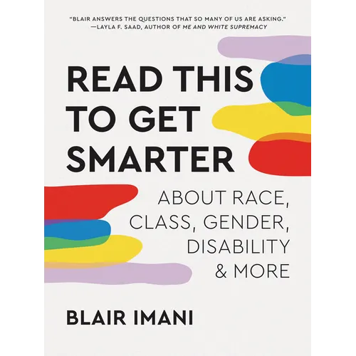 Read This to Get Smarter: About Race, Class, Gender, Disability & More - Paperback