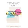 Women Who Thrive Group Manual - 12 Units - Paperback