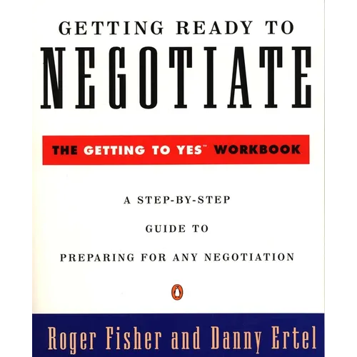 Getting Ready to Negotiate: The Getting to Yes Workbook - Paperback