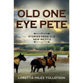Old One Eye Pete: Stories from Old New Mexico - Paperback