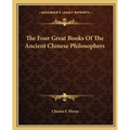 The Four Great Books Of The Ancient Chinese Philosophers - Paperback