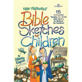 New Testament Bible Sketches for Children - Paperback