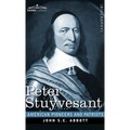 Peter Stuyvesant: The Last Dutch Governor of New Amsterdam - Hardcover